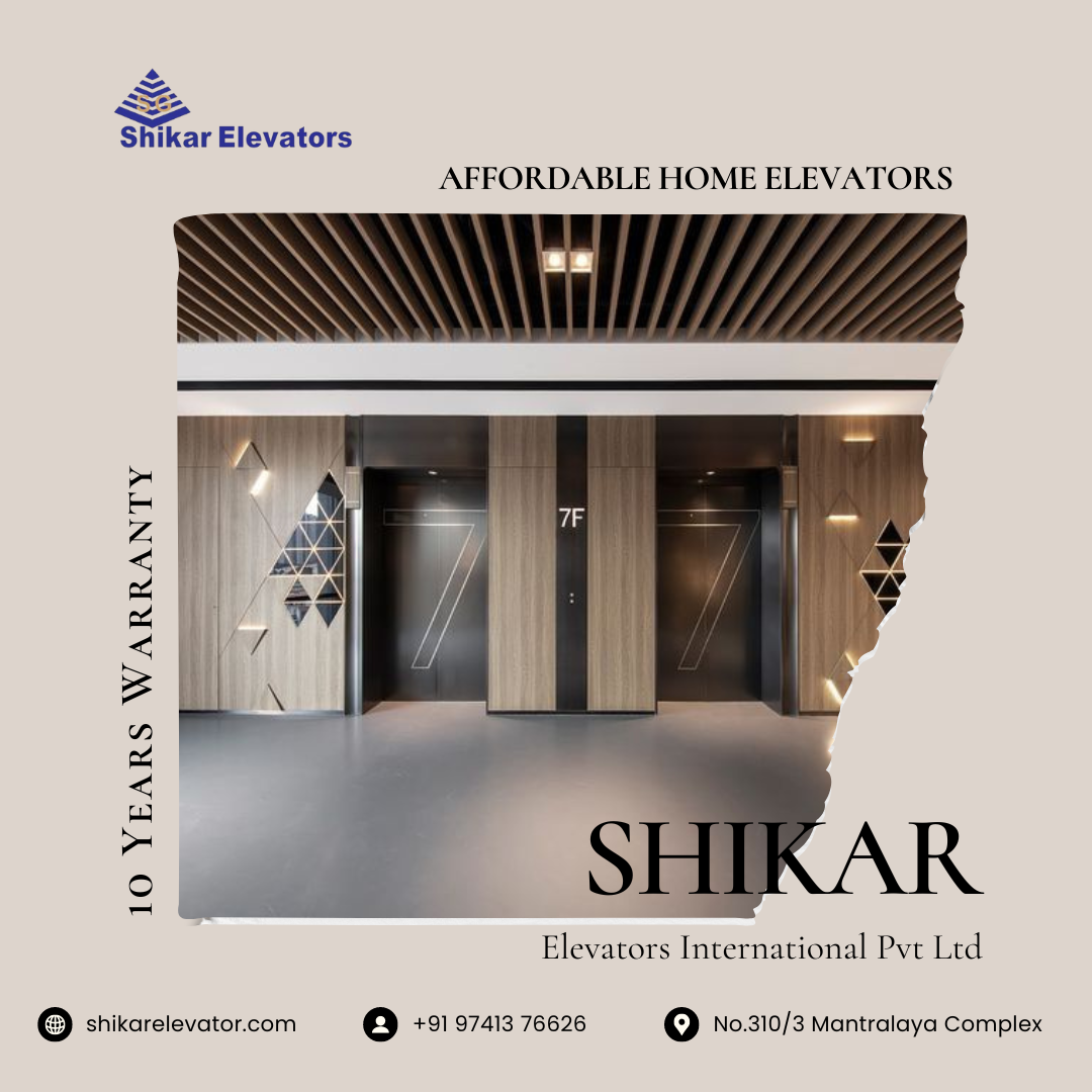 Affordable Home Elevators - Safe and flexible - Shikar Elevator International Pvt Ltd!