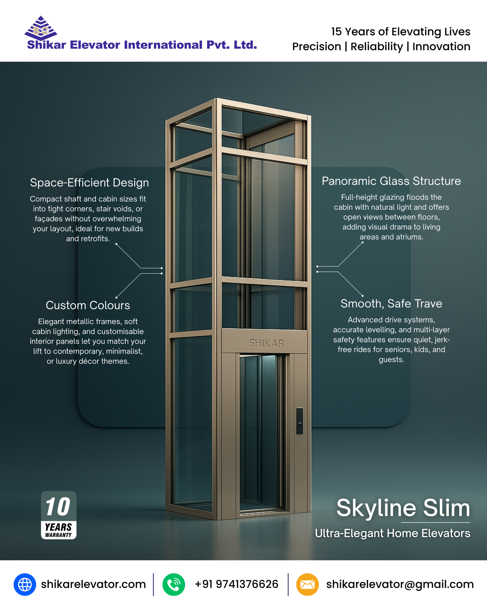 The Shikar lift in the image stands tall and slender, wrapped in champagne-toned frames and clear glass that make the entire structure feel light, minimal, and ultra-modern. Designed for villas, duplexes, and penthouses where style matters as much as convenience, Shikar Elevators combine precision engineering with sleek architecture so every ride feels smooth, silent, and effortlessly premium.